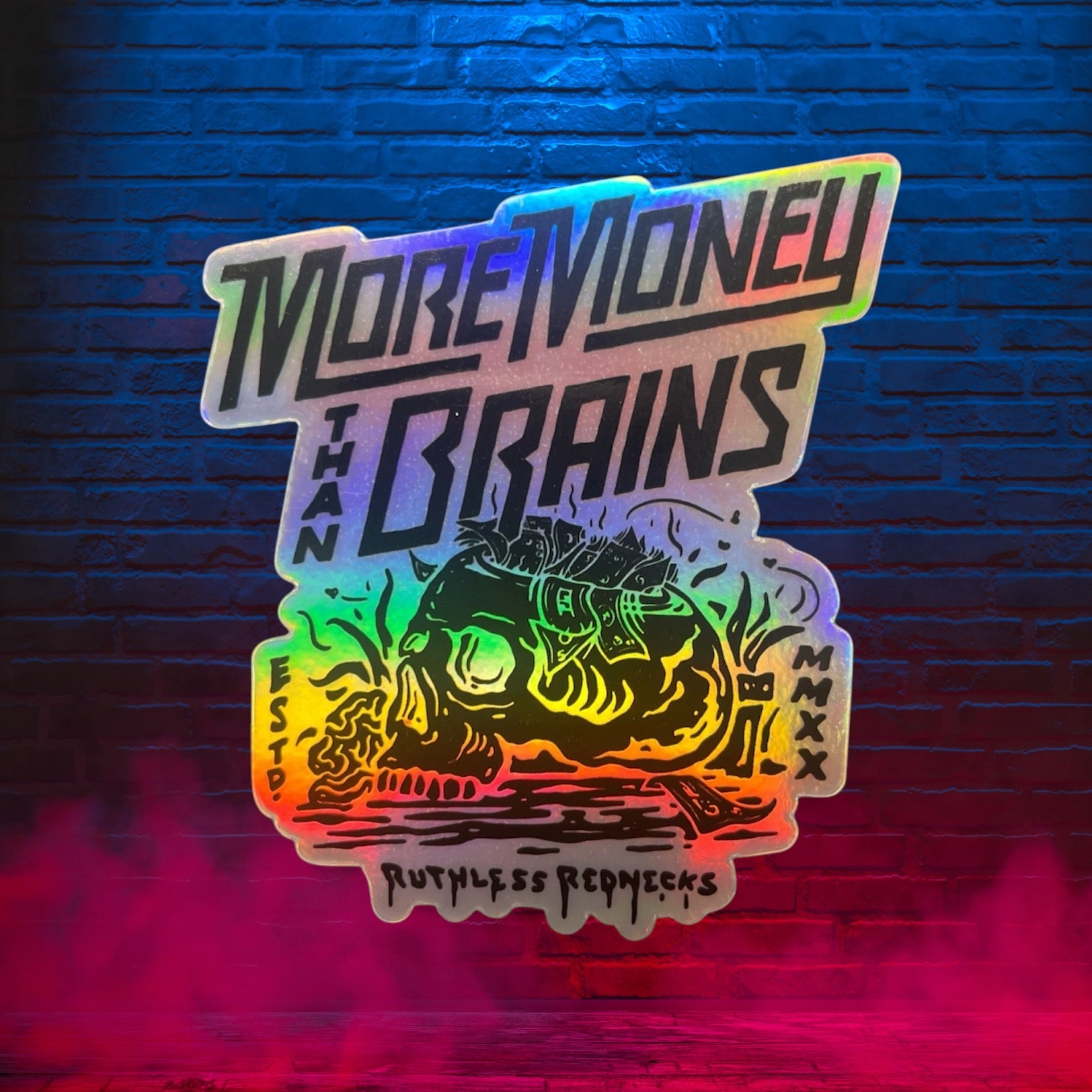 More Money Than Brains Holographic Sticker