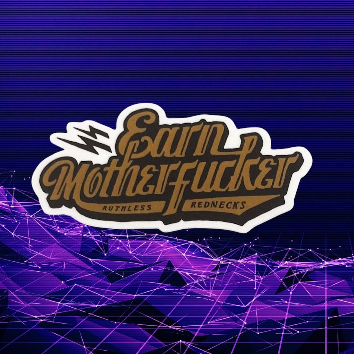 Earn Motherfucker Sticker