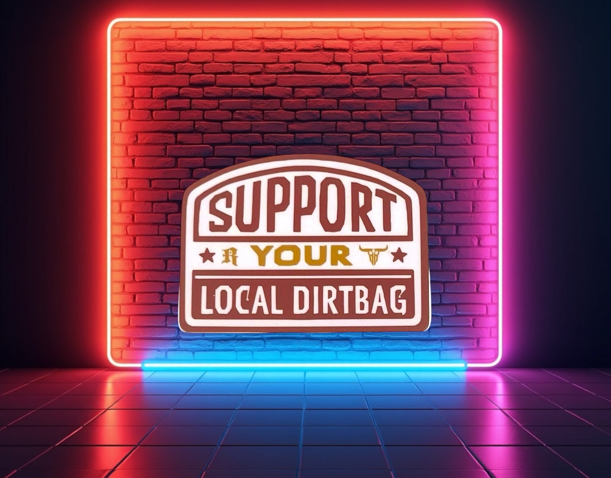 Support Your Local Dirtbag Sticker