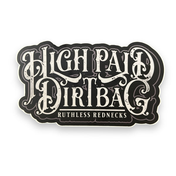 High Paid Dirt Bag Old Timey Font Sticker