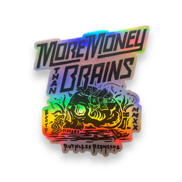 More Money Than Brains Holographic Sticker