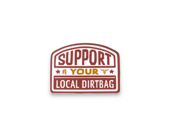 Support Your Local Dirtbag Sticker