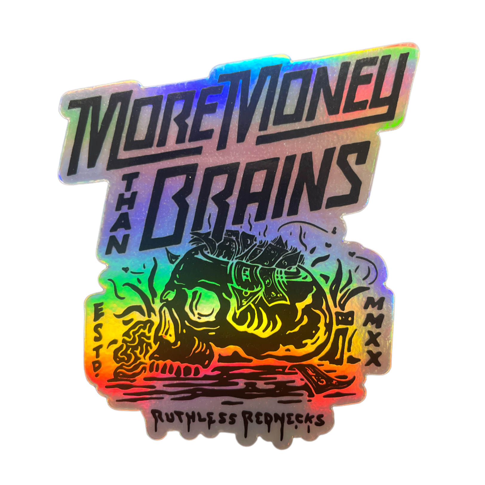 More Money Than Brains Holographic Sticker